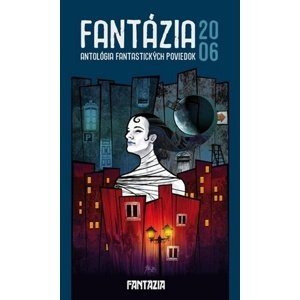 Fantázia 2006 – antológia fantastických poviedok