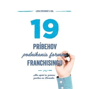 19 príbehov podnikania formou franchisingu