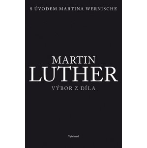 Martin Luther - Výbor z díla