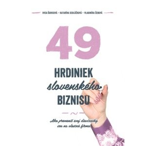 49 hrdiniek slovenského biznisu