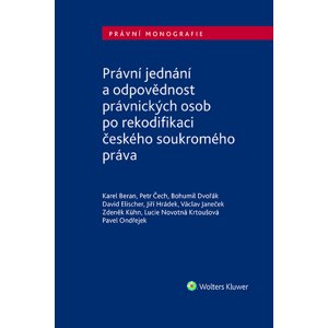 Právní jednání a odpovědnost právnických osob po rekodifikaci českého soukromého práva