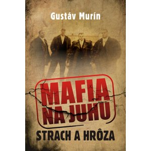 Mafia na juhu - Strach a hrôza