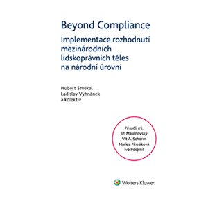 Beyond Compliance - Implementace rozhodnutí mezinárodních lidskoprávních těles na národní úrovni