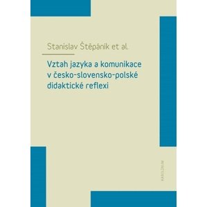 Vztah jazyka a komunikace v česko-slovensko-polské didaktické reflexi