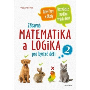 Zábavná matematika a logika pro bystré děti 2