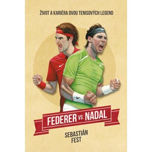 Federer vs. Nadal: Život a kariéra dvou tenisových legend