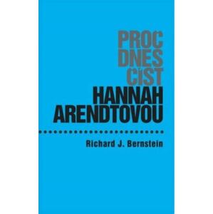 Proč dnes číst Hannah Arendtovou?