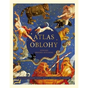 Atlas oblohy: Najvýznamnejšie mapy, mýty a objavy vo vesmíre