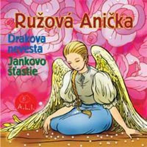 Rozprávka - Ružová Anička, Drakova nevesta... CD