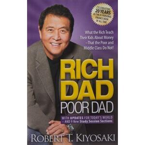 Rich Dad Poor Dad. 20th Anniversary Edition - What the Rich Teach Their Kids about Money That the Poor and Middle Class Do Not!