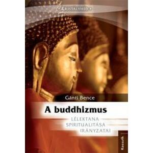 A buddhizmus lélektana, spiritualitása és irányzatai