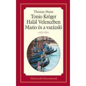 Tonio Kröger - Halál Velencében - Mario és varázsló