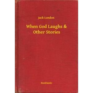 When God Laughs & Other Stories