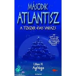 Második Atlantisz - A tízezer éves varázs