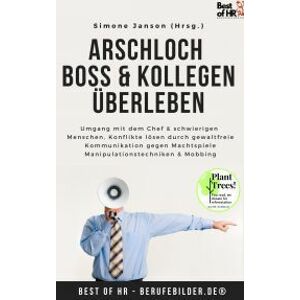 Arschloch Boss & Kollegen überleben