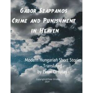 Gábor Szappanos Crime and Punishment in Heaven
