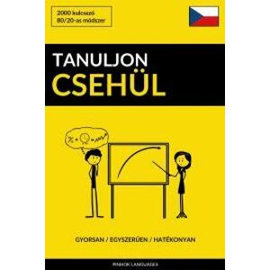Tanuljon Csehül - Gyorsan / Egyszerűen / Hatékonyan