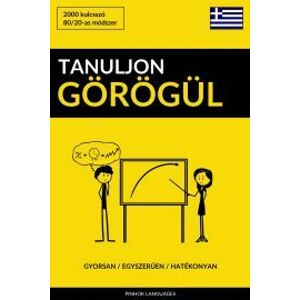 Tanuljon Görögül - Gyorsan / Egyszerűen / Hatékonyan