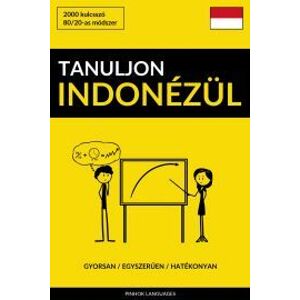 Tanuljon Indonézül - Gyorsan / Egyszerűen / Hatékonyan