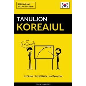Tanuljon Koreaiul - Gyorsan / Egyszerűen / Hatékonyan