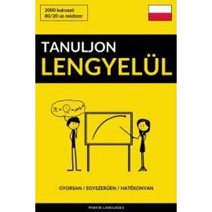 Tanuljon Lengyelül - Gyorsan / Egyszerűen / Hatékonyan