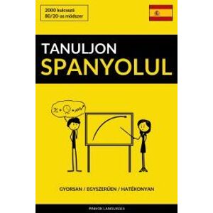 Tanuljon Spanyolul - Gyorsan / Egyszerűen / Hatékonyan