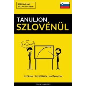 Tanuljon Szlovénül - Gyorsan / Egyszerűen / Hatékonyan