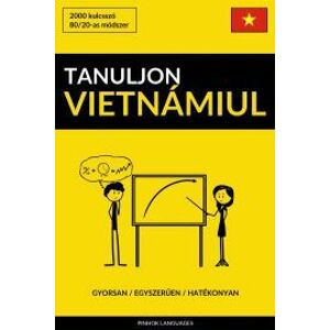 Tanuljon Vietnámiul - Gyorsan / Egyszerűen / Hatékonyan