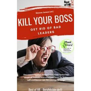 Kill your Boss! Get Rid of Bad Leaders