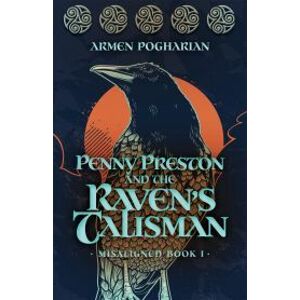 Penny Preston and the Raven’s Talisman