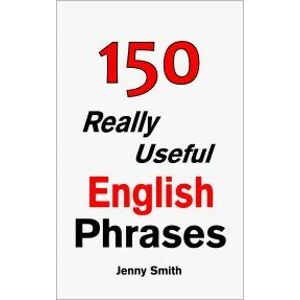 150 Really Useful English Phrases