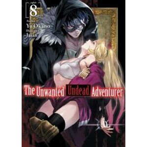 The Unwanted Undead Adventurer: Volume 8