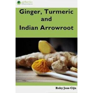 Ginger, Turmeric and Indian Arrowroot