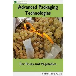 Advanced Packaging Technologies For Fruits and Vegetables