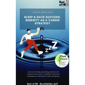 Sleep & Have Success. Serenity as a Career Strategy