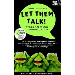 Let Them Talk! Stopp Stressful Communication