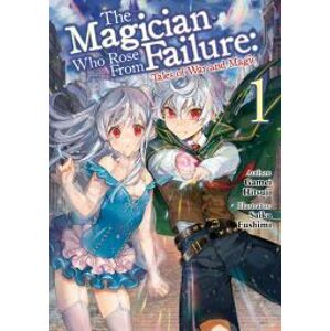 The Magician Who Rose From Failure: Volume 1