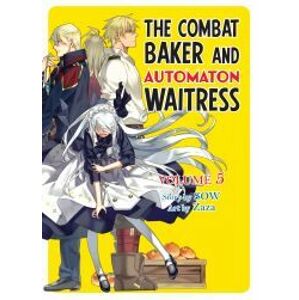 The Combat Baker and Automaton Waitress: Volume 5