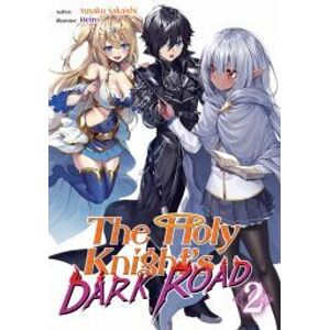 The Holy Knight's Dark Road: Volume 2