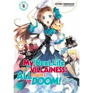 My Next Life as a Villainess: All Routes Lead to Doom! Volume 4