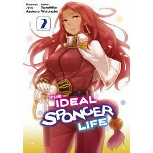 The Ideal Sponger Life: Volume 2 (Light Novel)