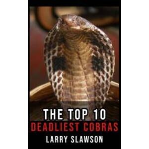 The Top 10 Deadliest Cobras