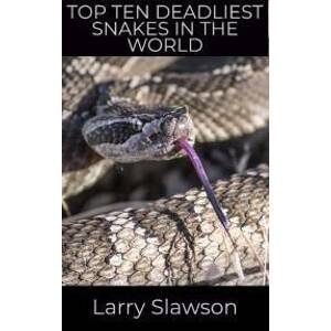 Top Ten Deadliest Snakes in the World