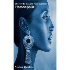 She loved a man and ruled over men Hatshepsut