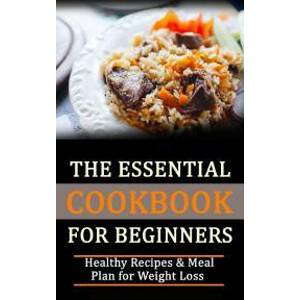 The Essential Cookbook for Beginners