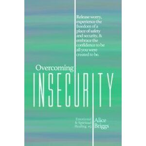 Overcoming Insecurity