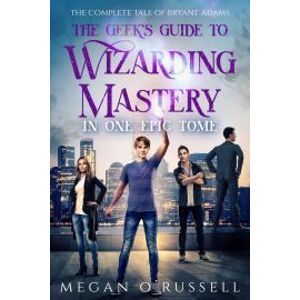 The Geek's Guide to Wizarding Mastery in One Epic Tome