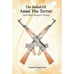 The Ballad Of Anini The Terror And Other Narrative Poems