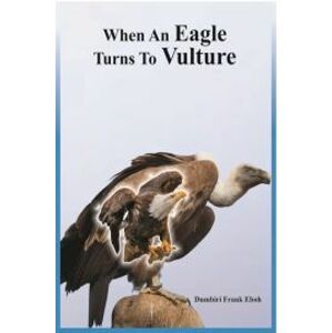 When An Eagle Turns To Vulture