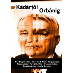Kádártól Orbánig